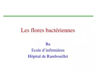 les flores bact riennes