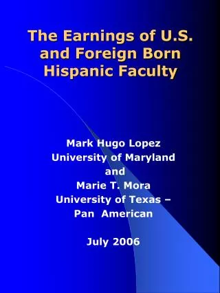 The Earnings of U.S. and Foreign Born Hispanic Faculty