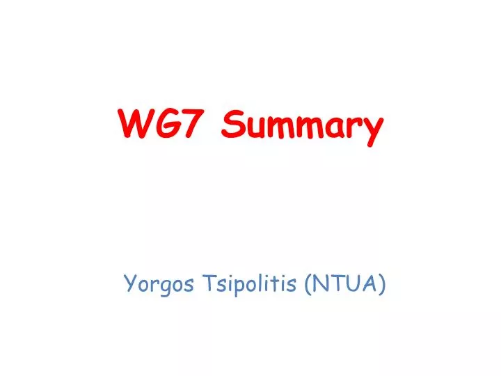 wg7 summary
