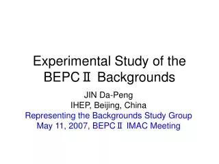 Experimental Study of the BEPC? Backgrounds