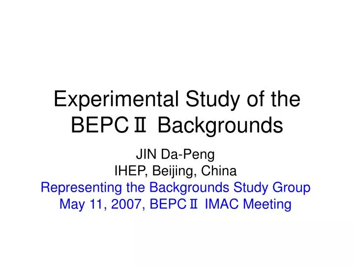 experimental study of the bepc backgrounds