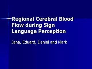 Regional Cerebral Blood Flow during Sign Language Perception