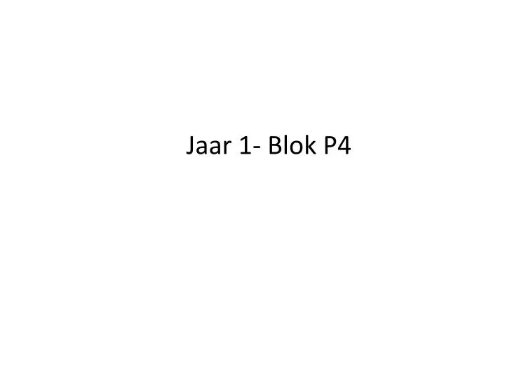 jaar 1 blok p4