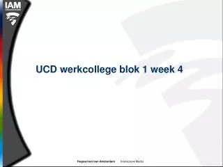 UCD werkcollege blok 1 week 4
