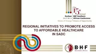 REGIONAL INITIATIVES TO PROMOTE ACCESS TO AFFORDABLE HEALTHCARE IN SADC