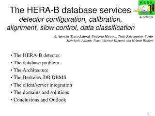 The HERA-B detector The database problem The Architecture The Berkeley-DB DBMS