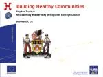 Building Healthy Communities in Barnsley: Addressing Health Inequalities Together** - slide 1
