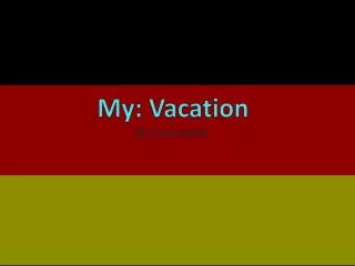 my vacation