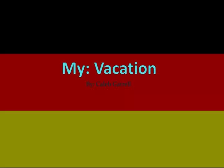 my vacation