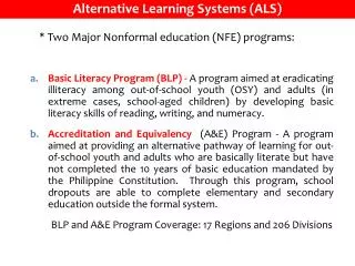 * Two Major Nonformal education (NFE) programs: