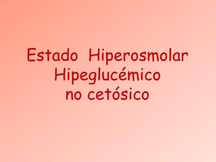 estado hiperosmolar hipegluc mico no cet sico