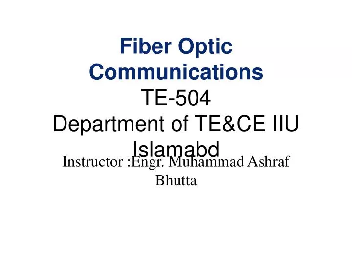 fiber optic communications te 504 department of te ce iiu islamabd
