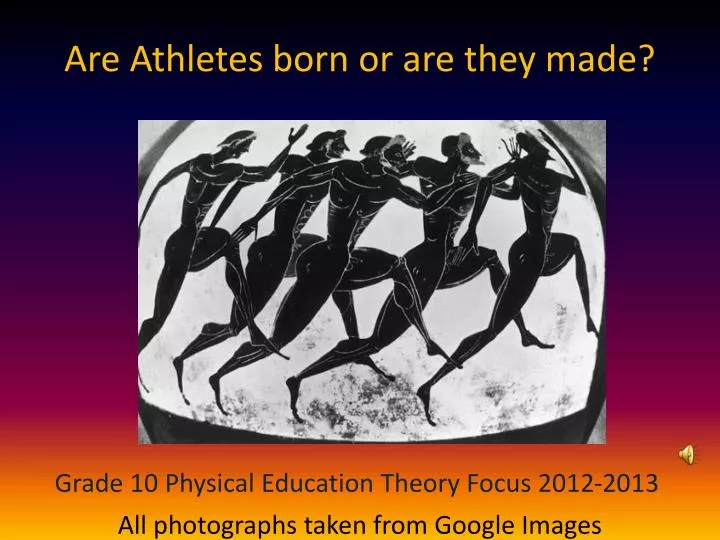 are athletes born or are they made