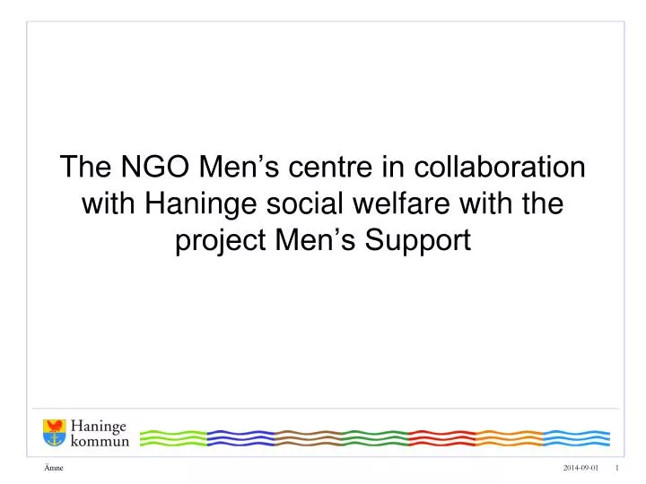 the ngo men s centre in collaboration with haninge social welfare with the project men s support