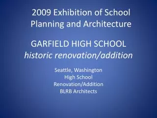 GARFIELD HIGH SCHOOL historic renovation/addition