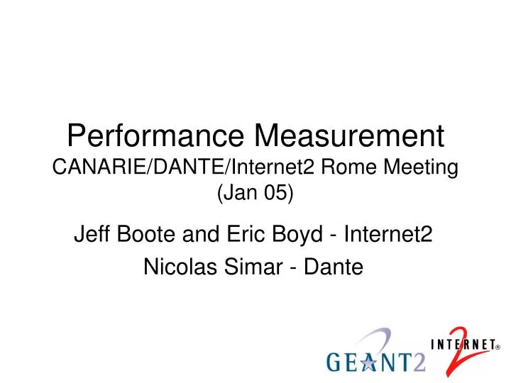 performance measurement canarie dante internet2 rome meeting jan 05