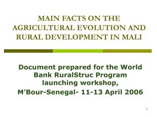 MAIN FACTS ON THE AGRICULTURAL EVOLUTION AND RURAL DEVELOPMENT IN MALI
