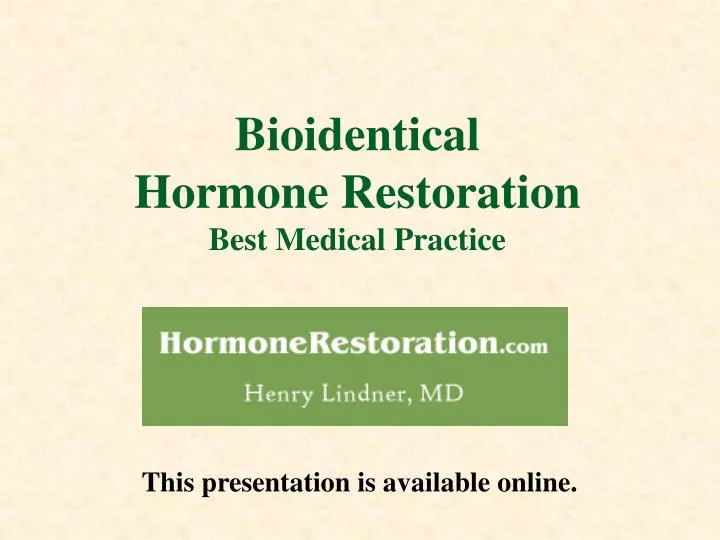 bioidentical hormone restoration best medical practice