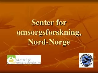 senter for omsorgsforskning nord norge