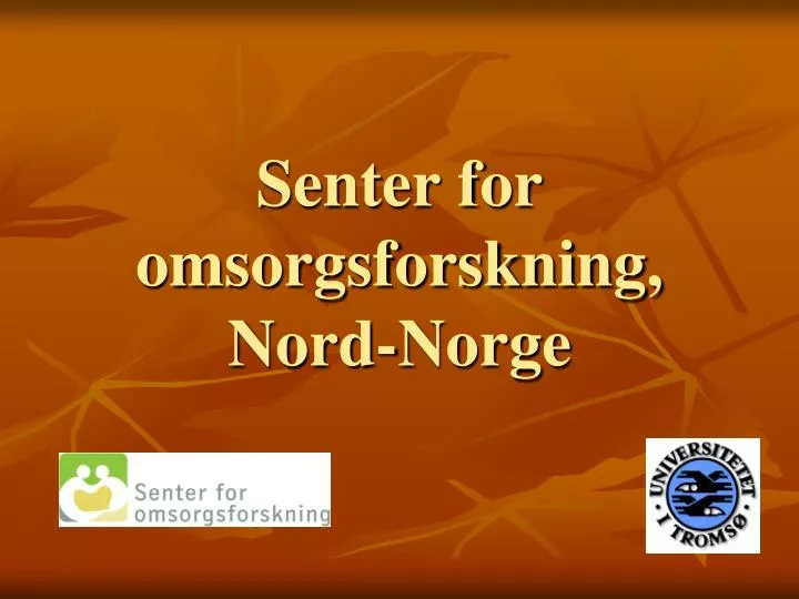 senter for omsorgsforskning nord norge