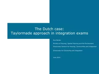 The Dutch case: Taylormade approach in integration exams