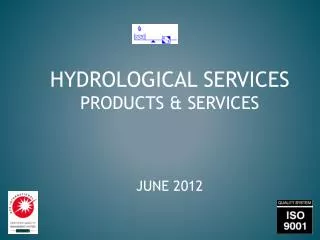 HYDROLOGICAL SERVICES PRODUCTS &amp; SERVICES JUNE 2012