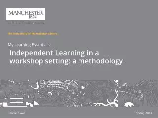 Independent Learning in a workshop setting: a methodology