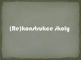 re konstrukce koly