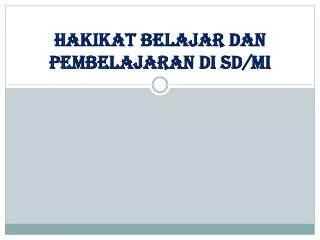 hakikat belajar dan pembelajaran di sd mi