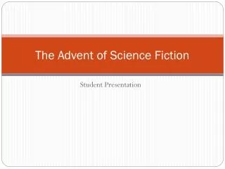 The Advent of Science Fiction
