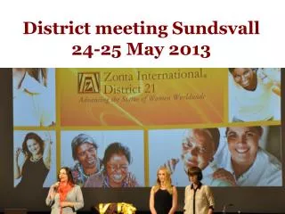 Distric t meeting Sundsvall 24-25 May 2013