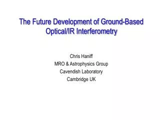 The Future Development of Ground-Based Optical/IR Interferometry