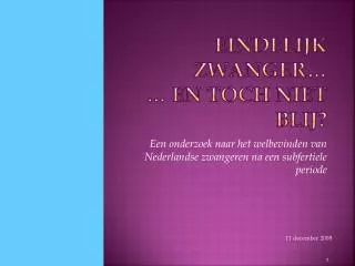 eindelijk zwanger en toch niet blij