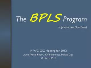 The BPLS Program (Updates and Directions)