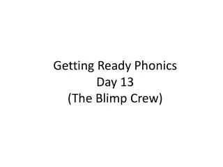 Getting Ready Phonics Day 13 (The Blimp Crew)