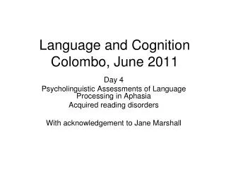 Language and Cognition Colombo, June 2011