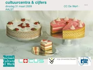 cultuurcentra cijfers dinsdag 31 maart 2009 cc de werf aalst