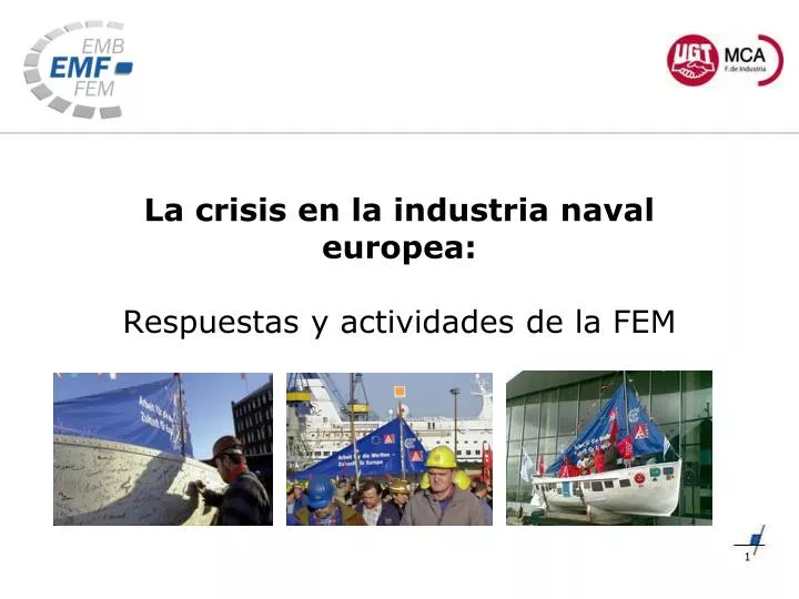 la crisis en la industria naval europea respuestas y actividades de la fem