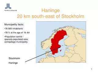 Haninge 20 km south-east of Stockholm