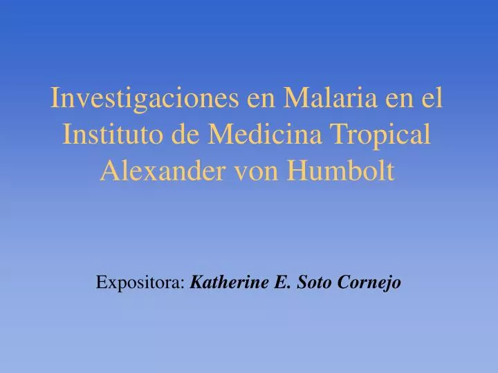 investigaciones en malaria en el instituto de medicina tropical alexander von humbolt
