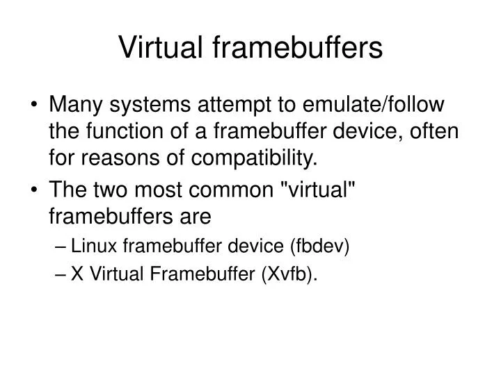 virtual framebuffers