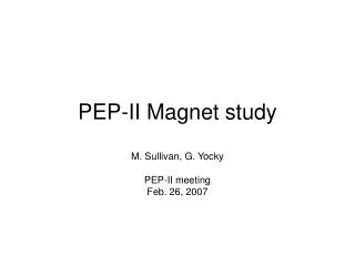 PEP-II Magnet study