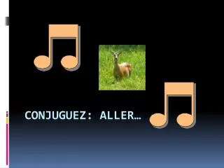 conjuguez aller