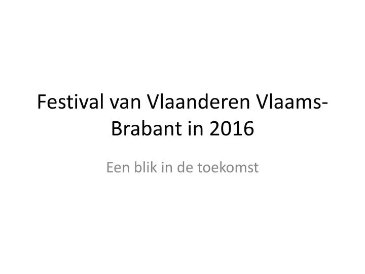 festival van vlaanderen vlaams brabant in 2016