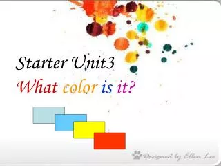 Starter Unit3 What color is it?