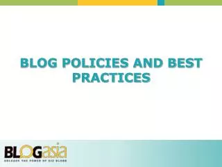 BLOG POLICIES AND BEST PRACTICES