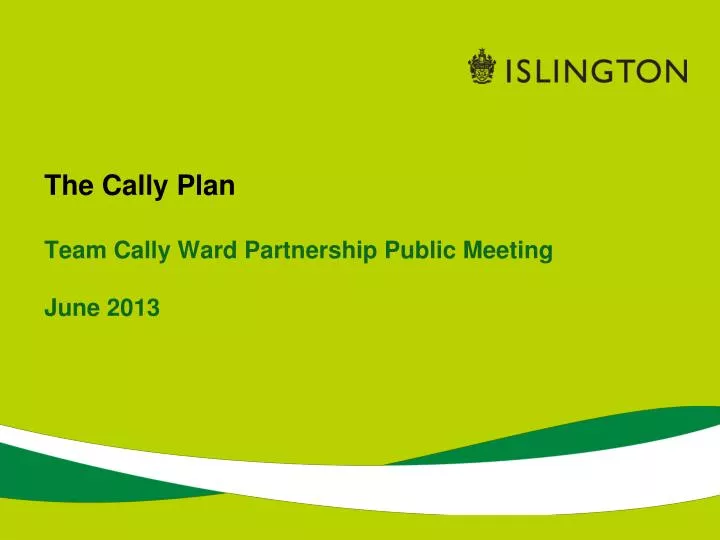 the cally plan team cally ward partnership public meeting june 2013