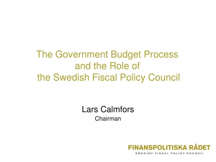 the government budget process and the role of the swedish fiscal policy council