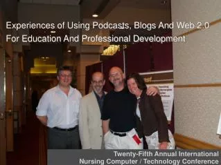 Experiences of Using Podcasts, Blogs And Web 2.0 For Education And Professional Development