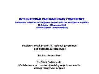 Session 4: Local, provincial, regional government and autonomous structures Mr.Lars-Anders Baer
